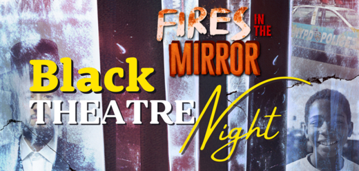 Fires in the Mirror Black Theatre Night