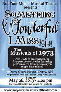 Something Wonderful I Missed: The Musicals of 1973 show poster