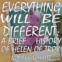 Everything Will Be Different: A Brief History of Helen of Troy