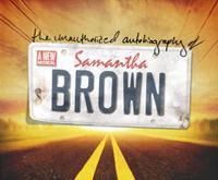 The Unauthorized Autobiography of Samantha Brown show poster
