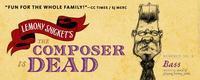 Lemony Snicket's The Composer is Dead