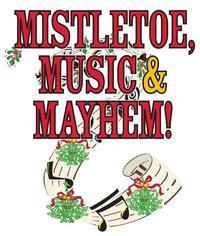 Mistletoe, Music & Mayhem! show poster