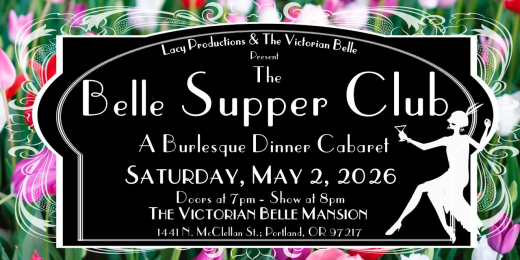 The Belle Supper Club: A Burlesque Dinner Cabaret show poster