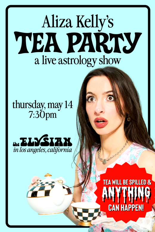Aliza Kelly's Tea Party: A Live Astrology Show show poster