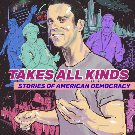 Takes All Kinds: Stories of American Democracy show poster