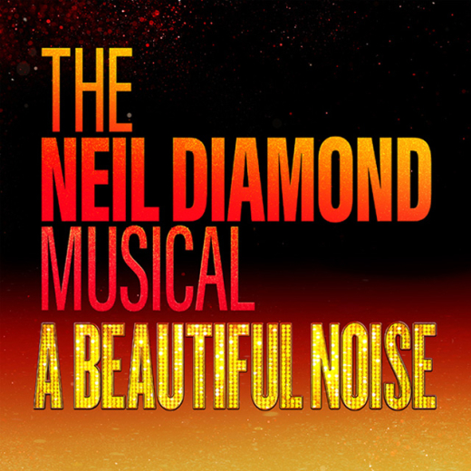 A Beautiful Noise: The Neil Diamond Musical in Colorado