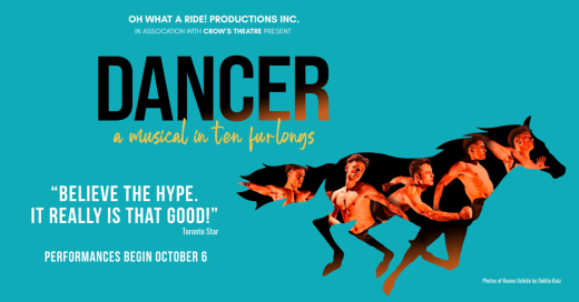 DANCER (A MUSICAL IN TEN FURLONGS) in Toronto
