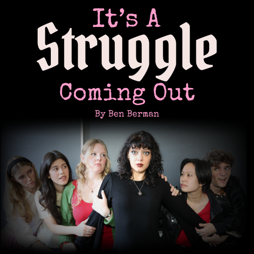 It's A Struggle Coming Out show poster