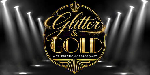 Glitter & Gold: A Celebration of Broadway in Ft. Myers/Naples