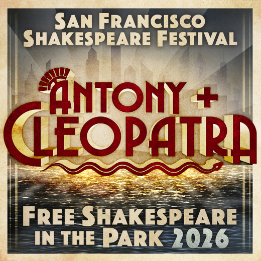 William Shakespeare's Antony+Cleopatra in San Francisco / Bay Area