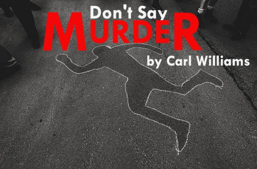 Don't Say Murder by Carl Williams
