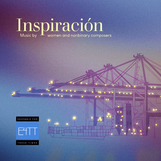 “Inspiración: Music by Women and Nonbinary Composers” in San Francisco / Bay Area
