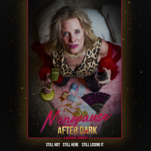 MENOPAUSE AFTER DARK: A MUSICAL COMEDY