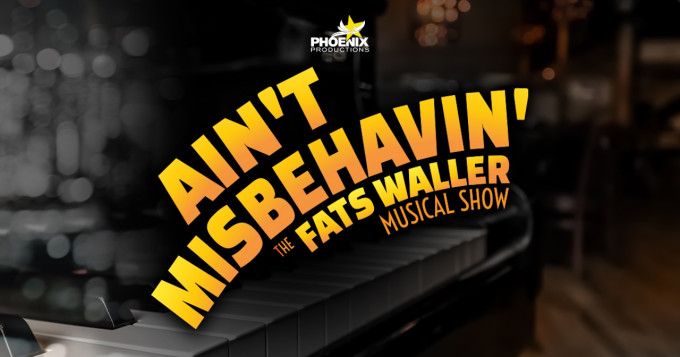 Ain't Misbehavin': The Fats Waller Musical Show