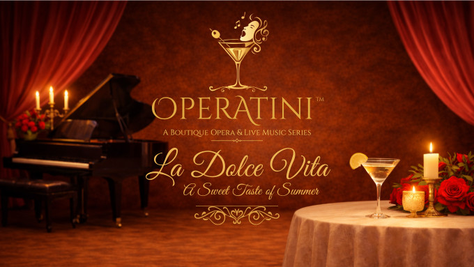 Operatini™ — A Boutique Opera & Live Music Series Presents: La Dolce Vita