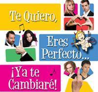 Te Quiero, Eres Perfecto... ¡Ya Te Cambiaré!
