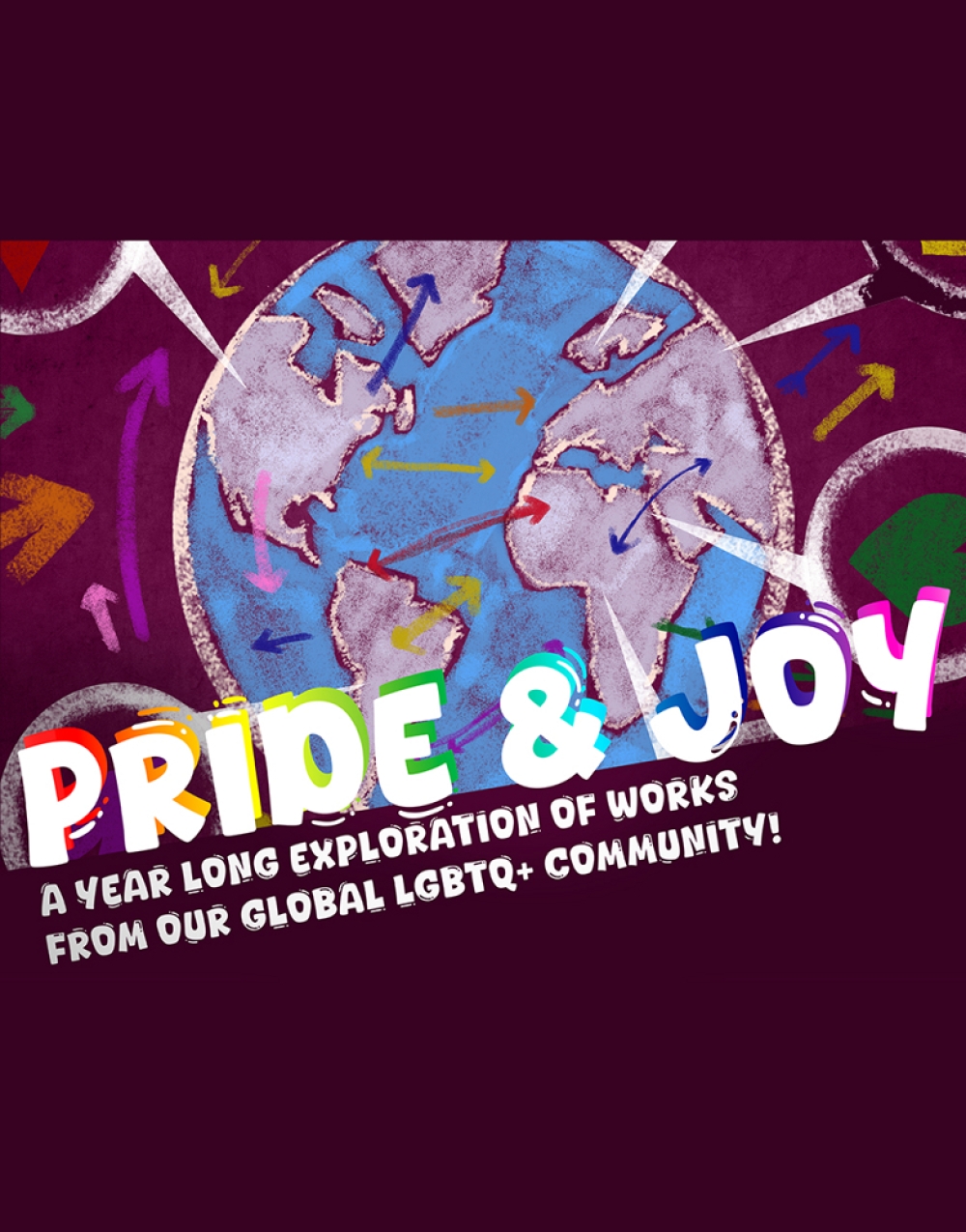 Pride and Joy: A Year-Long Exploration of Works from our Global LGBTQ+ Community! - Stage Mag