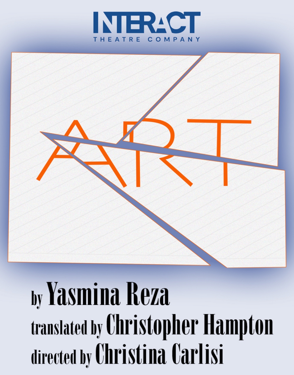 ART by Yasmina Reza - INTERACT THEATRE COMPANY Stage Mag