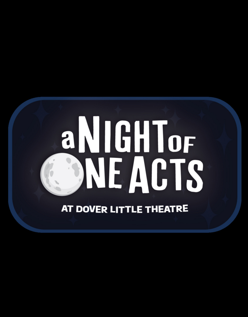 A Night of One Acts at Dover Little Theatre