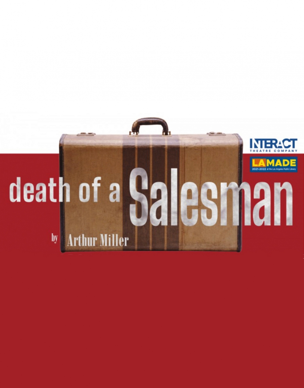DEATH OF A SALESMAN by Arthur Miller - INTERACT THEATRE COMPANY Stage Mag