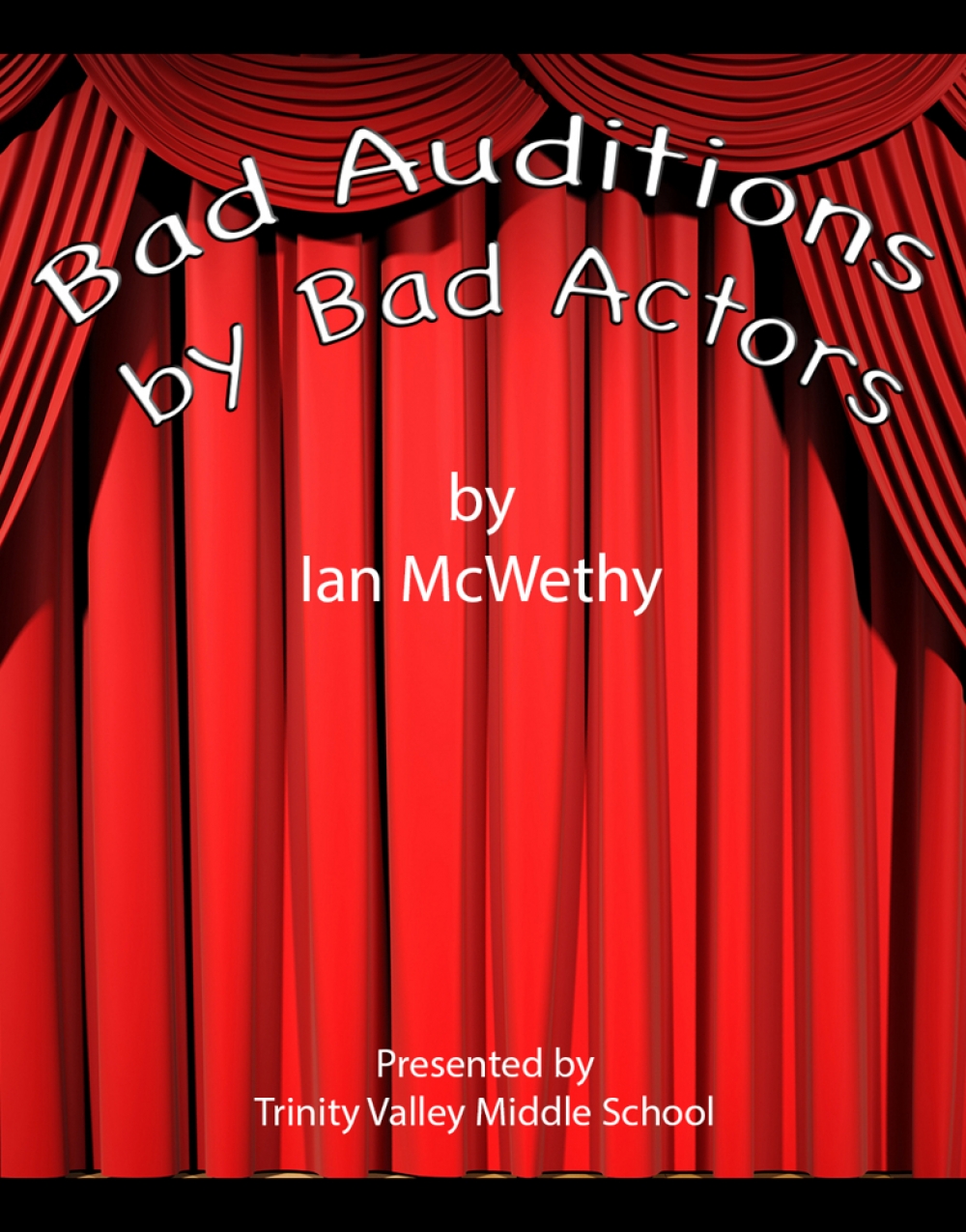 Bad Auditions by Bad Actors - Trinity Valley Middle School Stage Mag