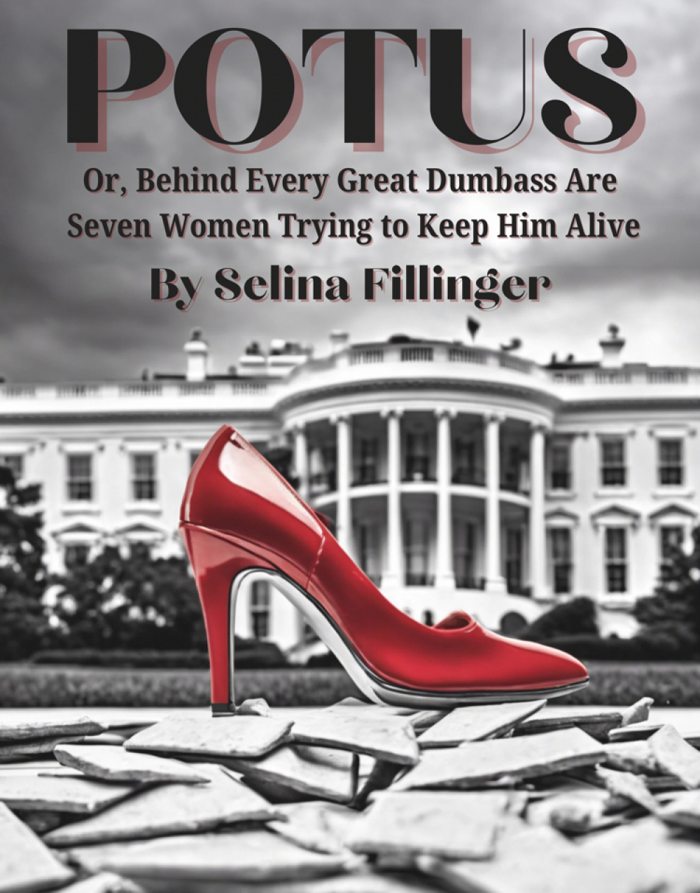 POTUS, or Behind Every Great Dumbass Are Seven Women Trying To Keep Him Alive at University of Montevallo Theater Department 