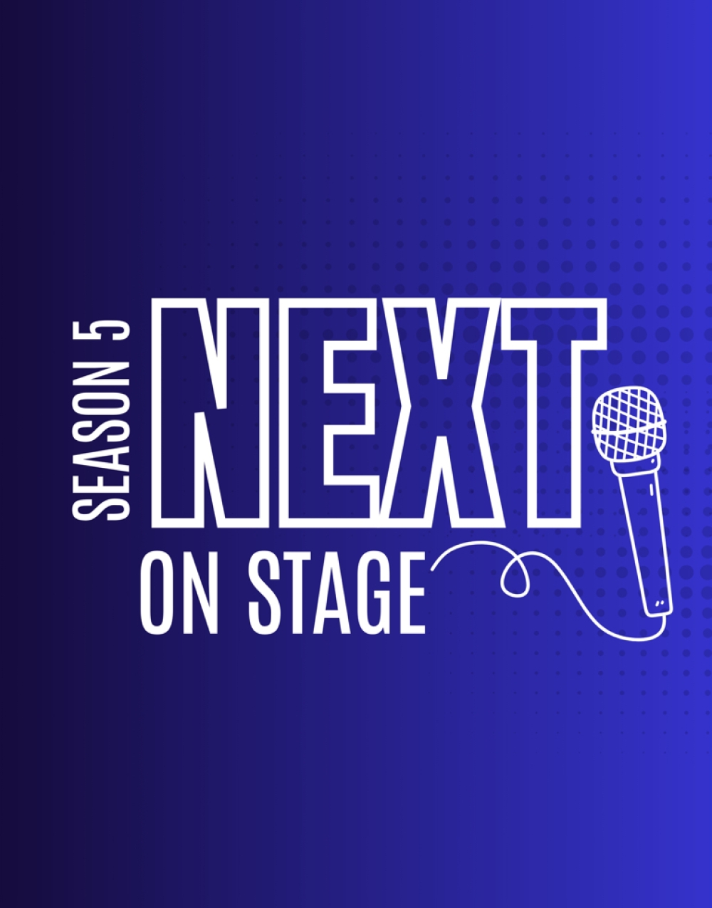 Next On Stage: Season 5 - Stage Mag