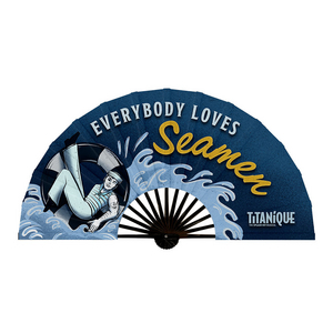 Buy a Titanique Everybody Loves Seamen Fan