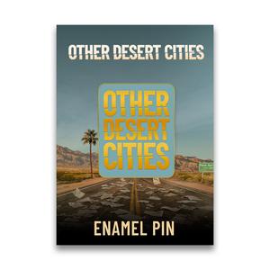 Other Desert Cities Logo Enamel Pin