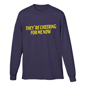 Cheering for Me Now Unisex Long Sleeve