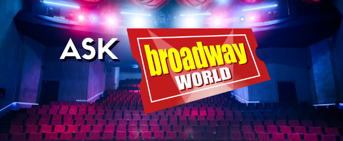 Ask BroadwayWorld Articles