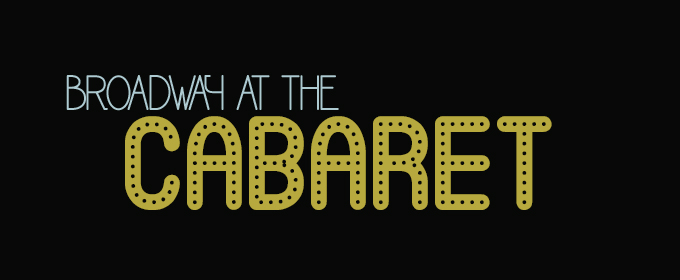 Broadway at the Cabaret Articles