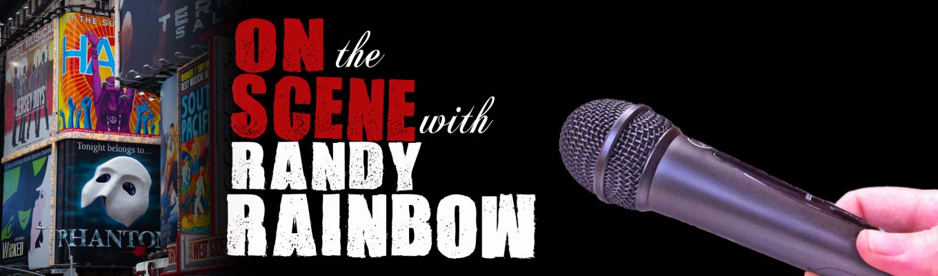 ON THE SCENE with Randy Rainbow