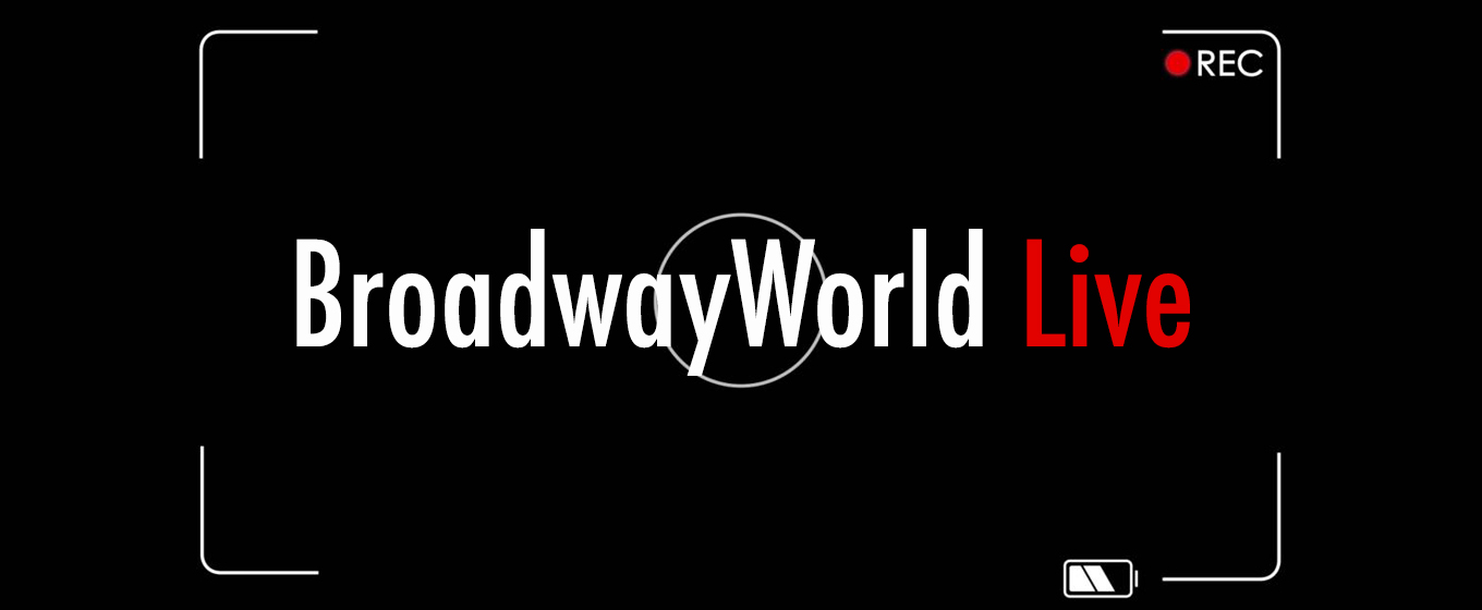 BroadwayWorld Live Articles