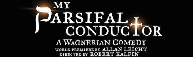 My Parsifal Conductor Off-Broadway