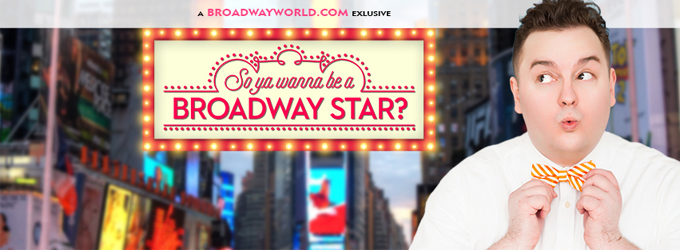 So Ya Wanna Be a Broadway Star? Articles