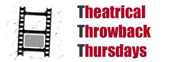 THEATRICAL THROWBACK THURSDAYS Articles