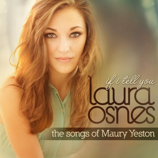 Photo Flash: Get a First Look at Laura Osnes' IF I TELL YOU Album, Featuring the Songs of Maury Yeston! 