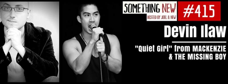 Exclusive Podcast: Joel B. New Welcomes LES MIS' Devin Ilaw to 'Something New' 
