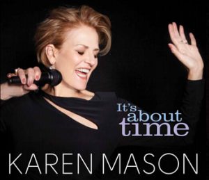 BWW Album Review: Karen Mason's IT'S ABOUT TIME is Vibrant and Heartfelt Image