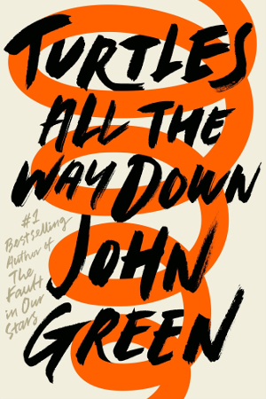Cover Reveal: TURTLES ALL THE WAY DOWN by John Green Image