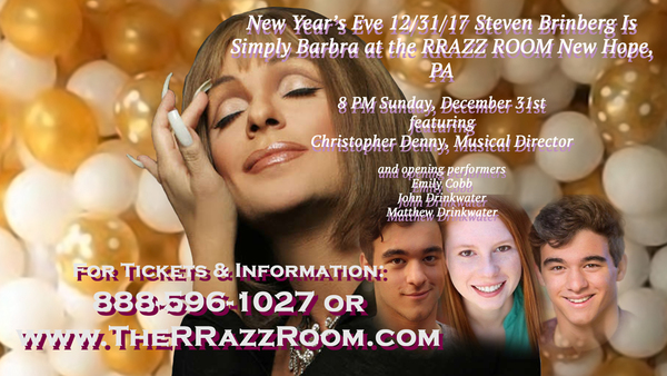 Steven Brinberg is SIMPLY BARBRA, Sunday New Year's Eve 12/31/17 at the RRAZZ ROOM, N Photo