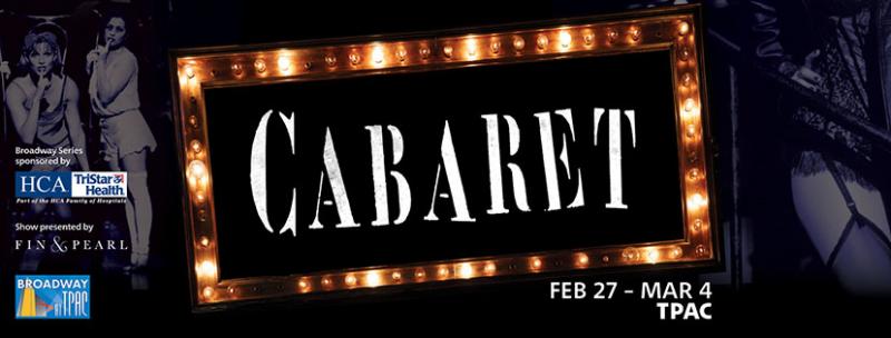 Review: CABARET Continues to Captivate On Opening Night at Nashville's TPAC 