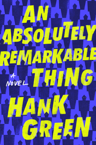 BWW Cover Reveal: AN ABSOLUTELY REMARKABLE THING by Hank Green  Image