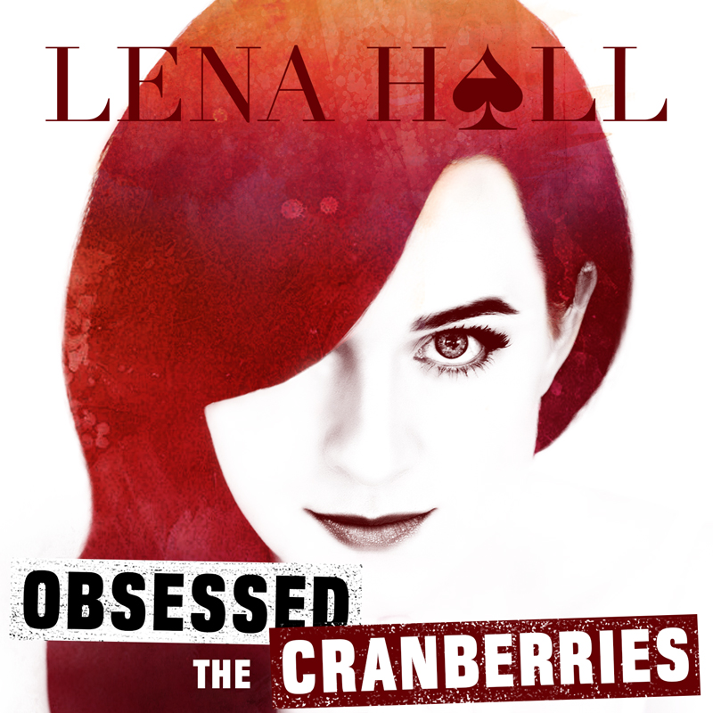 BWW Album Review: Lena Hall's OBSESSED: THE CRANBERRIES is Sumptuously Ethereal Image