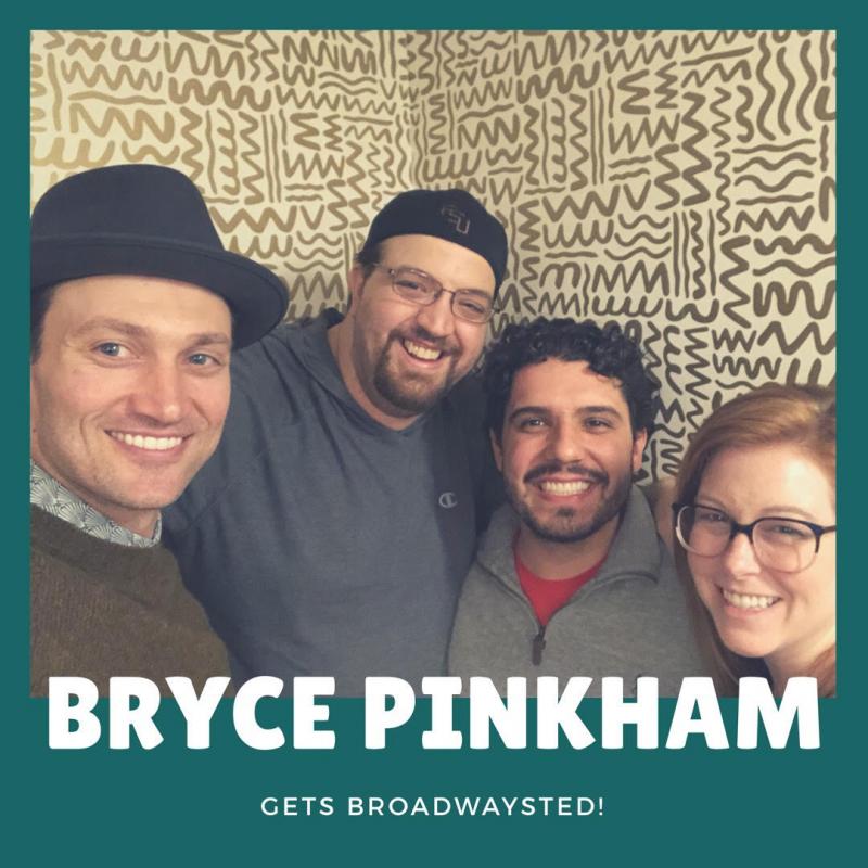 The 'Broadwaysted' Podcast Welcomes Tony Nominee Bryce Pinkham 
