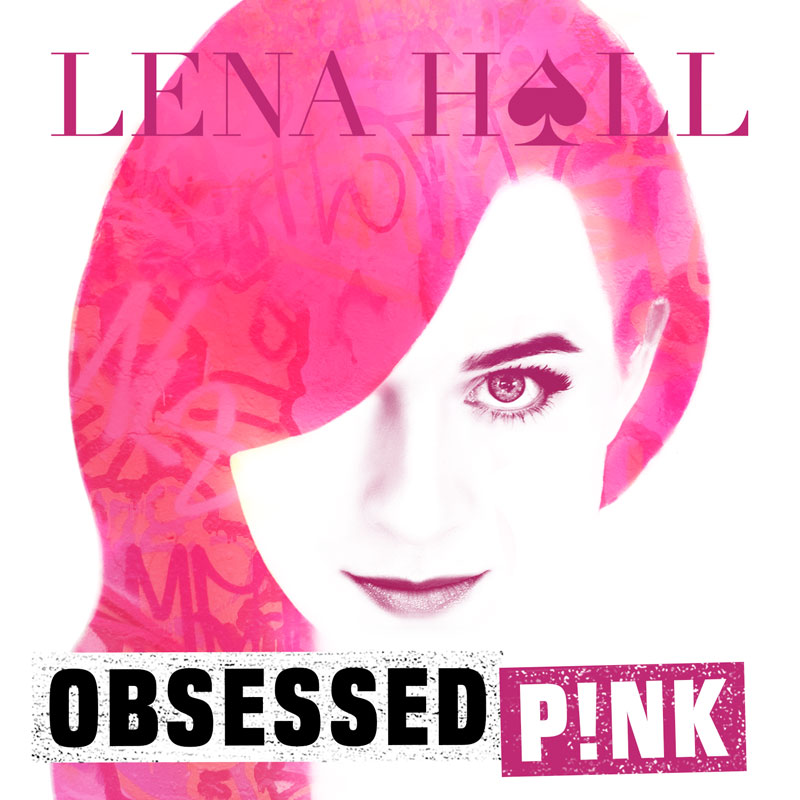 BWW Album Review: Lena Hall's OBSESSED: P!NK Satisfies Fully Image