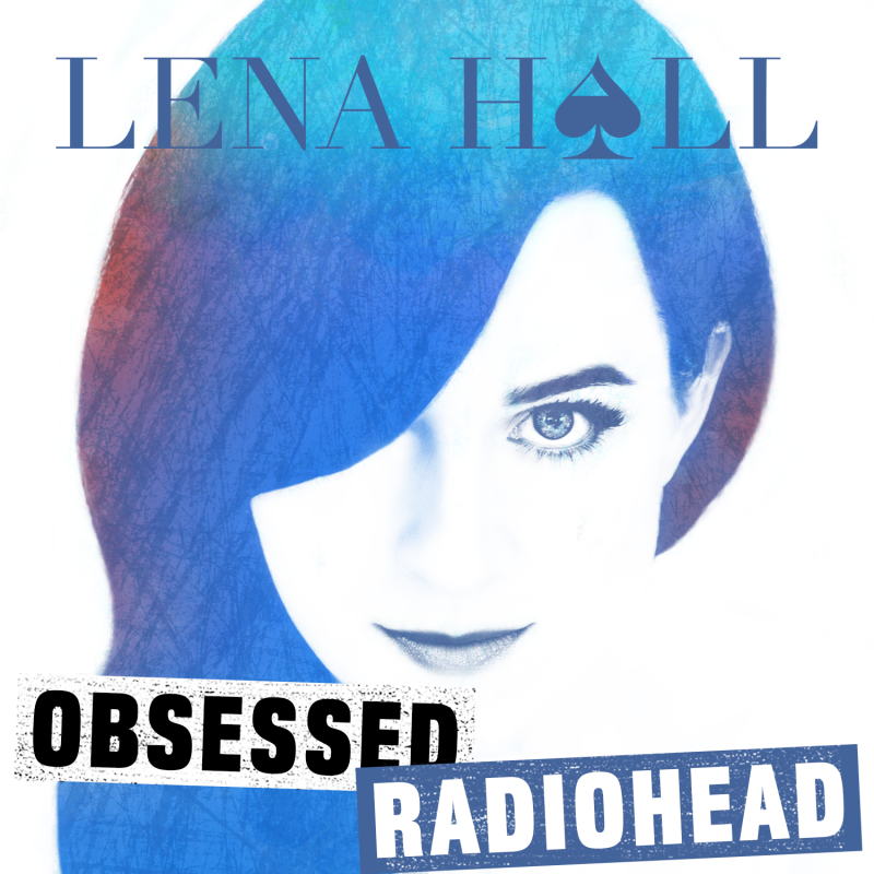 BWW Album Review: Lena Hall's OBSESSED: Radiohead is Spellbinding  Image