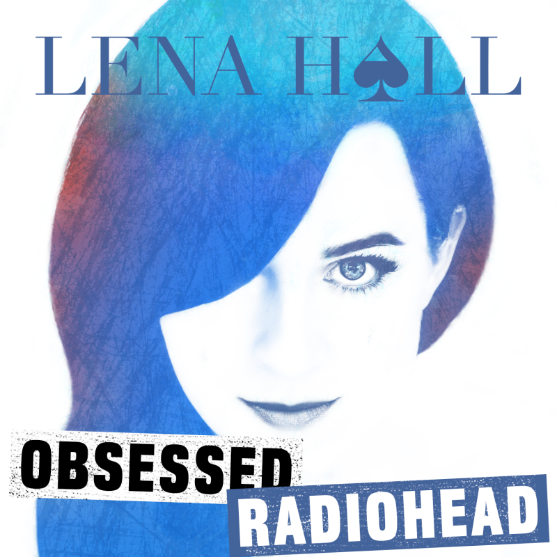 BWW Album Review: Lena Hall's OBSESSED: Radiohead is Spellbinding Image