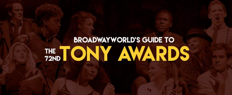 Tonight's the Night! BroadwayWorld's Complete Guide to Tonys Coverage - All You Need to Know About the Nominees, Schedule & More! 